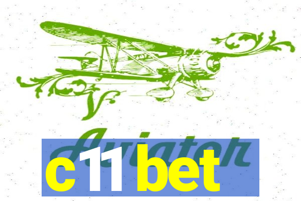 c11 bet